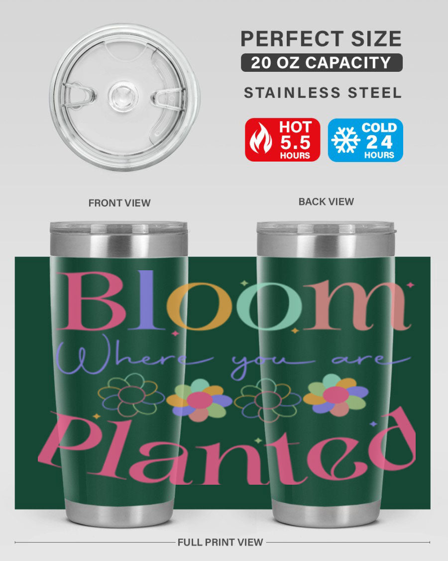 Bloom Where You Are Planted 20oz Tumbler in stainless steel with vibrant design, showcasing its double wall vacuum insulation.