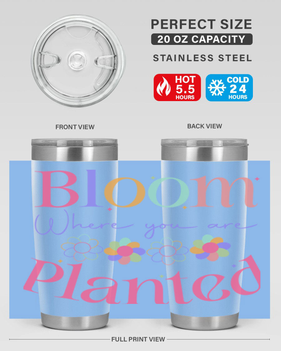 Bloom Where You Are Planted 20oz Tumbler in stainless steel with vibrant design, showcasing its double wall vacuum insulation.