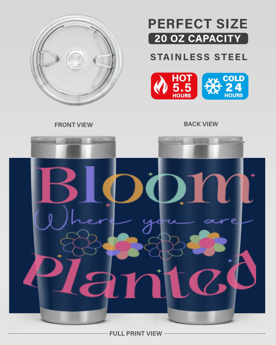 Bloom Where You Are Planted 20oz Tumbler in stainless steel with vibrant design, showcasing its double wall vacuum insulation.