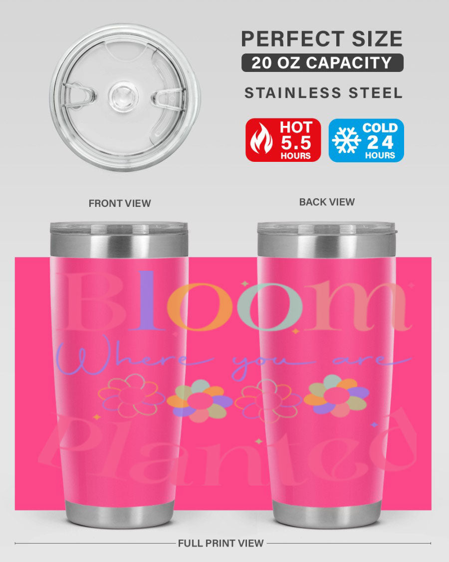 Bloom Where You Are Planted 20oz Tumbler in stainless steel with vibrant design, showcasing its double wall vacuum insulation.