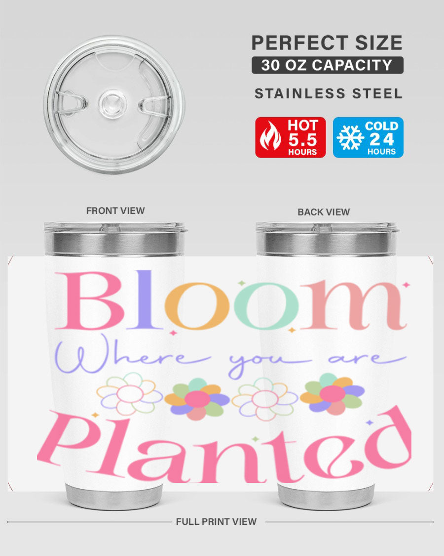 Bloom Where You Are Planted 20oz Tumbler in stainless steel with vibrant design, showcasing its double wall vacuum insulation.