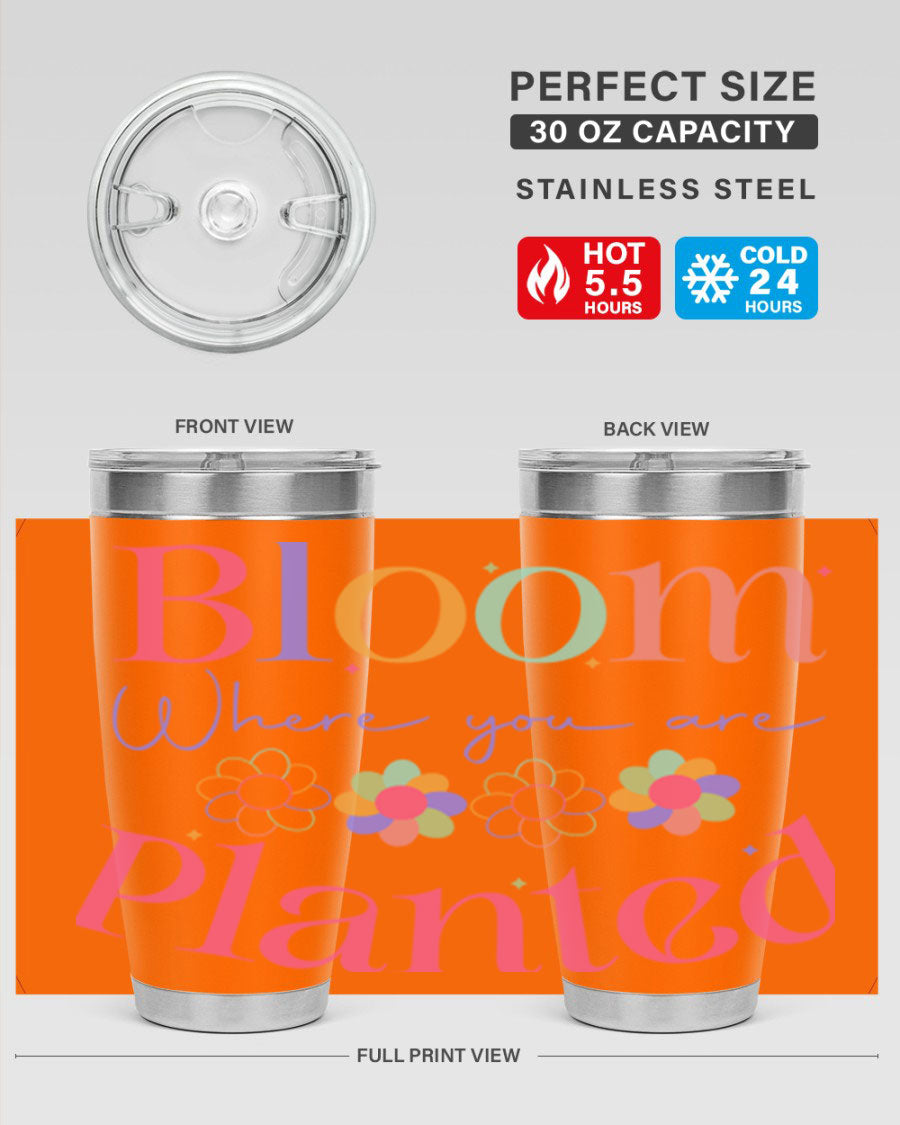 Bloom Where You Are Planted 20oz Tumbler in stainless steel with vibrant design, showcasing its double wall vacuum insulation.