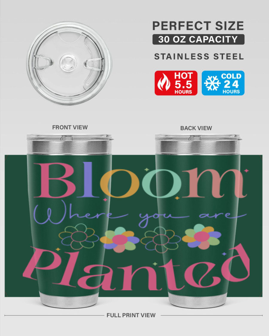 Bloom Where You Are Planted 20oz Tumbler in stainless steel with vibrant design, showcasing its double wall vacuum insulation.