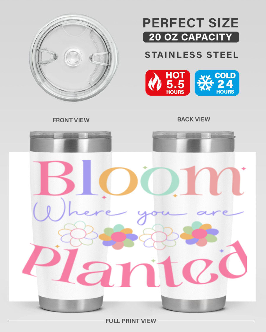 Bloom Where You Are Planted 20oz Tumbler in stainless steel with vibrant design, showcasing its double wall vacuum insulation.