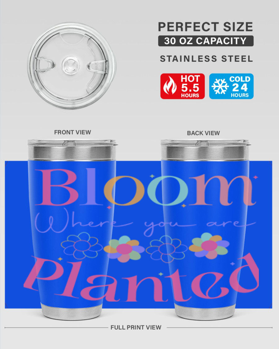 Bloom Where You Are Planted 20oz Tumbler in stainless steel with vibrant design, showcasing its double wall vacuum insulation.