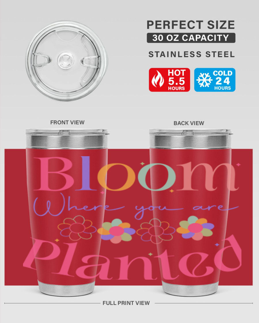 Bloom Where You Are Planted 20oz Tumbler in stainless steel with vibrant design, showcasing its double wall vacuum insulation.