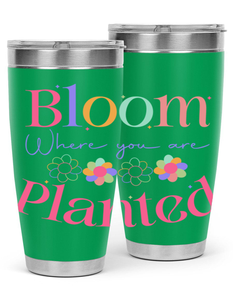 Bloom Where You Are Planted 20oz Tumbler in stainless steel with vibrant design, showcasing its double wall vacuum insulation.