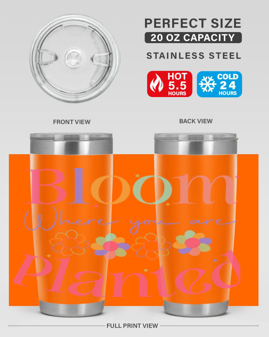 Bloom Where You Are Planted 20oz Tumbler in stainless steel with vibrant design, showcasing its double wall vacuum insulation.