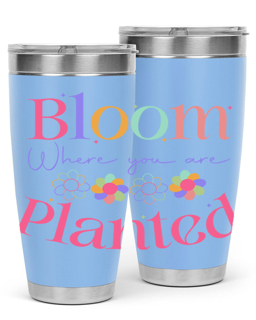 Bloom Where You Are Planted 20oz Tumbler in stainless steel with vibrant design, showcasing its double wall vacuum insulation.