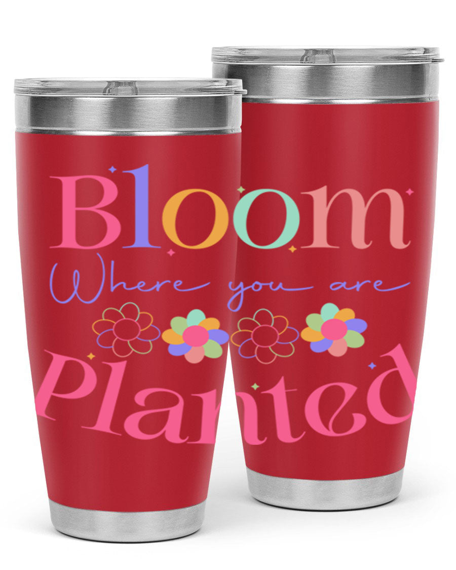 Bloom Where You Are Planted 20oz Tumbler in stainless steel with vibrant design, showcasing its double wall vacuum insulation.