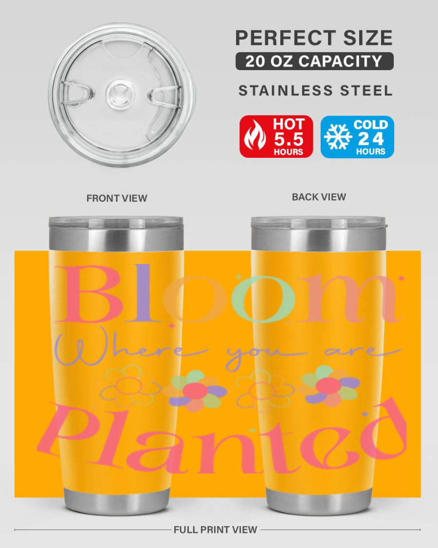 Bloom Where You Are Planted 20oz Tumbler in stainless steel with vibrant design, showcasing its double wall vacuum insulation.