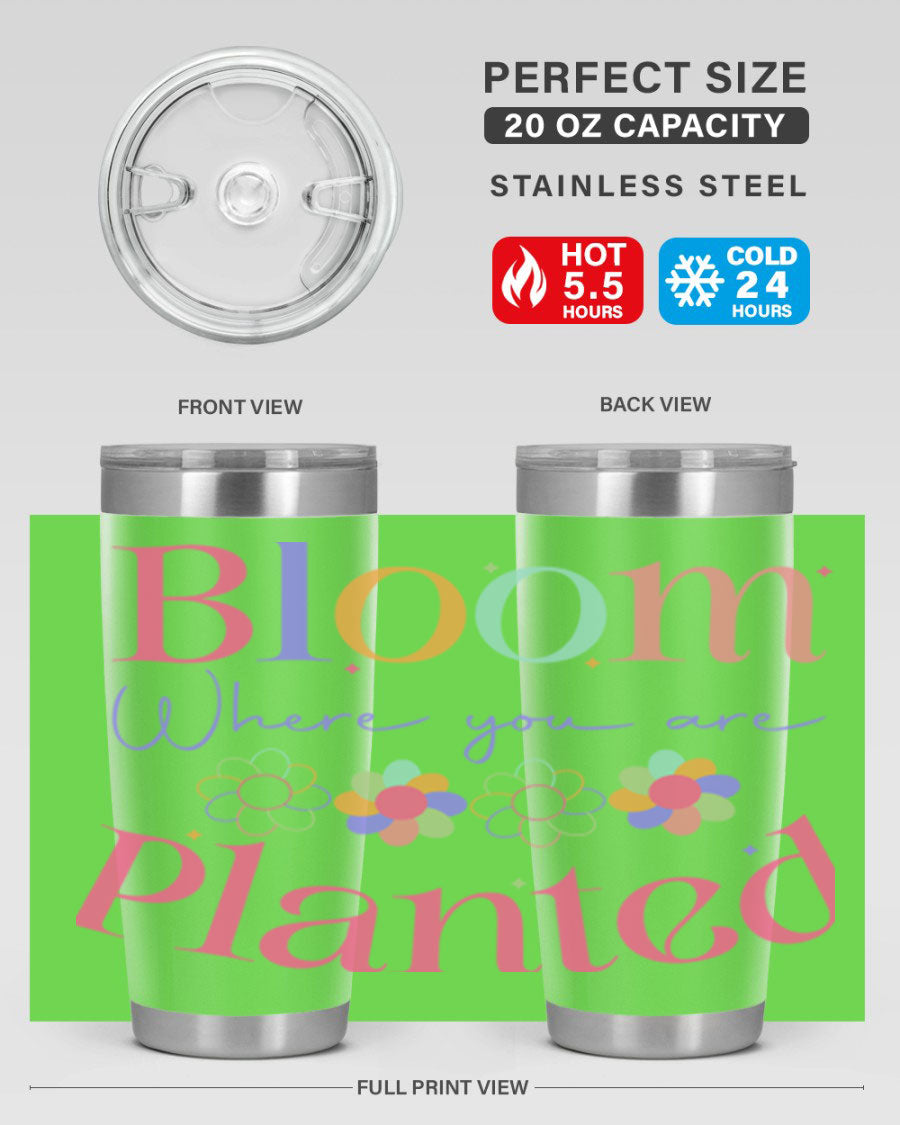 Bloom Where You Are Planted 20oz Tumbler in stainless steel with vibrant design, showcasing its double wall vacuum insulation.