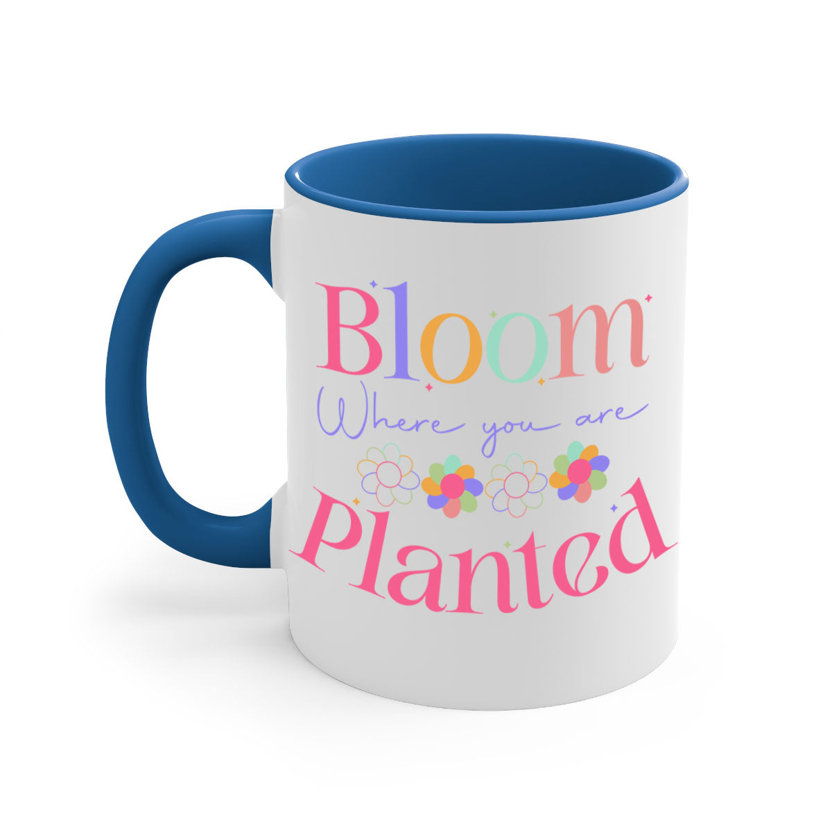 Bloom where you are planted77# Mug with a glossy finish, featuring a colored handle and interior, available in multiple colors.