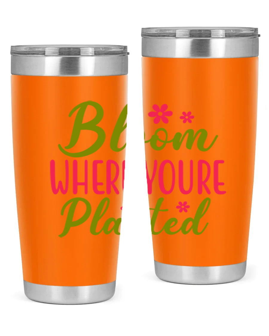 Bloom Where You're Planted 20oz stainless steel tumbler with a floral design, featuring a drink-thru lid and double wall vacuum insulation.