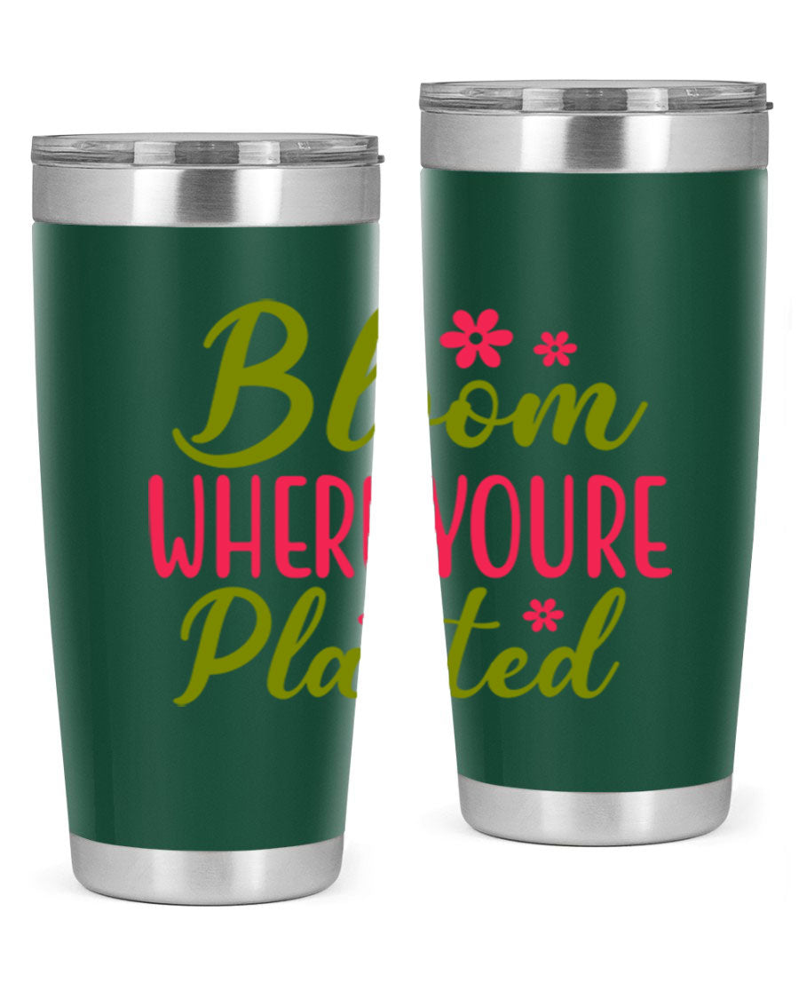 Bloom Where You're Planted 20oz stainless steel tumbler with a floral design, featuring a drink-thru lid and double wall vacuum insulation.