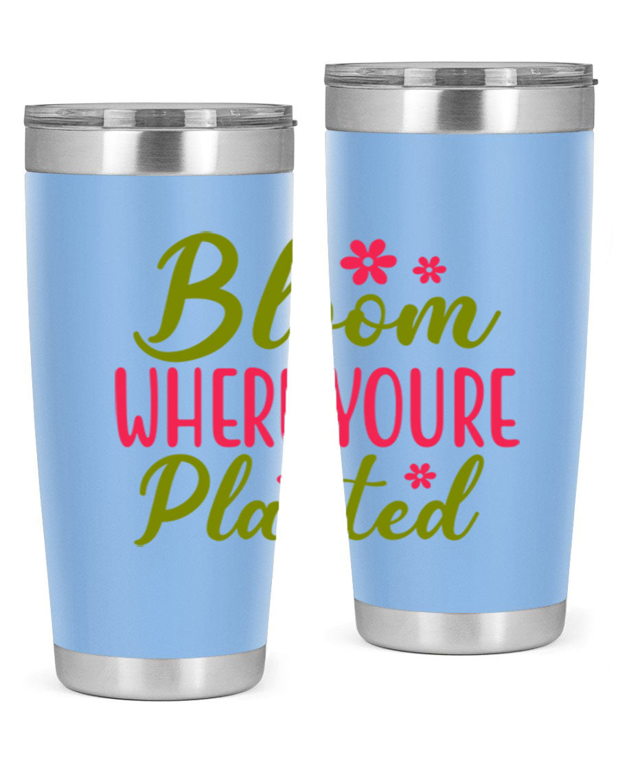 Bloom Where You're Planted 20oz stainless steel tumbler with a floral design, featuring a drink-thru lid and double wall vacuum insulation.