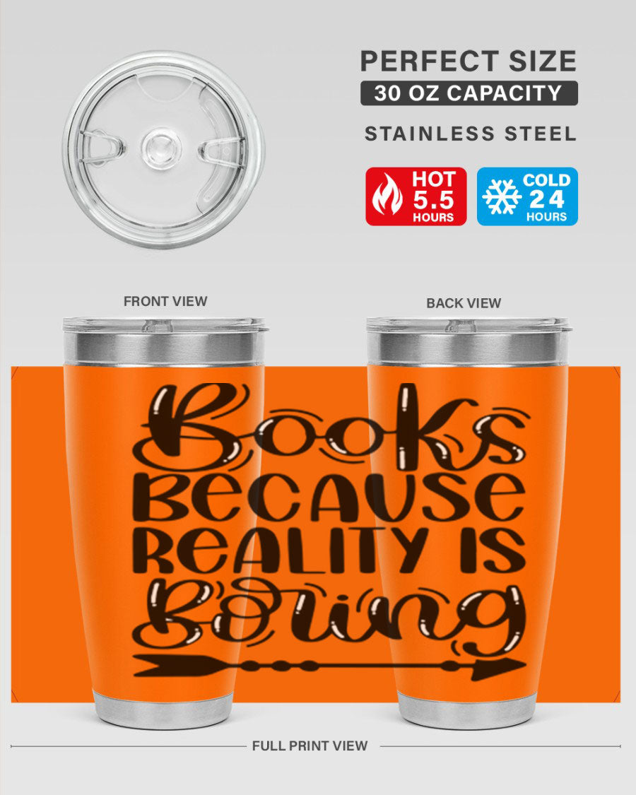 A stylish 20oz stainless steel tumbler with a 'Books Because Reality is Boring' design, featuring a drink-thru lid and double wall insulation.