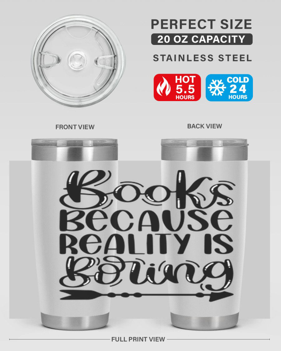 A stylish 20oz stainless steel tumbler with a 'Books Because Reality is Boring' design, featuring a drink-thru lid and double wall insulation.