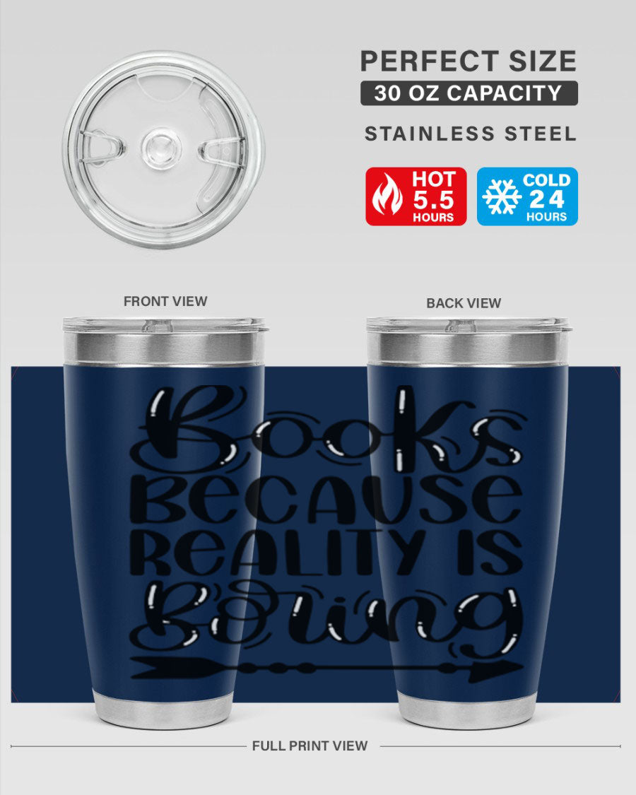 A stylish 20oz stainless steel tumbler with a 'Books Because Reality is Boring' design, featuring a drink-thru lid and double wall insulation.