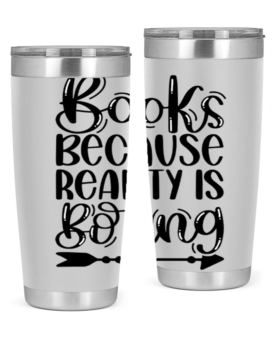 A stylish 20oz stainless steel tumbler with a 'Books Because Reality is Boring' design, featuring a drink-thru lid and double wall insulation.