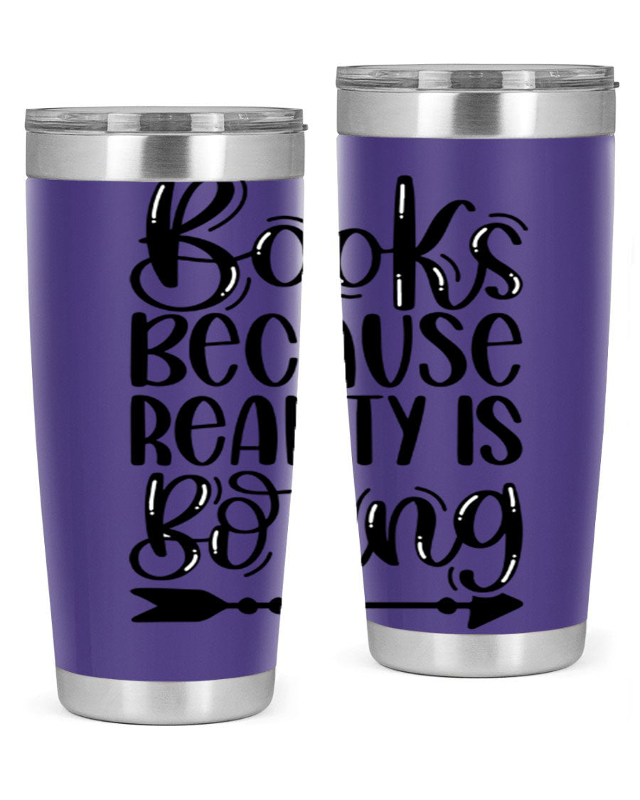 A stylish 20oz stainless steel tumbler with a 'Books Because Reality is Boring' design, featuring a drink-thru lid and double wall insulation.