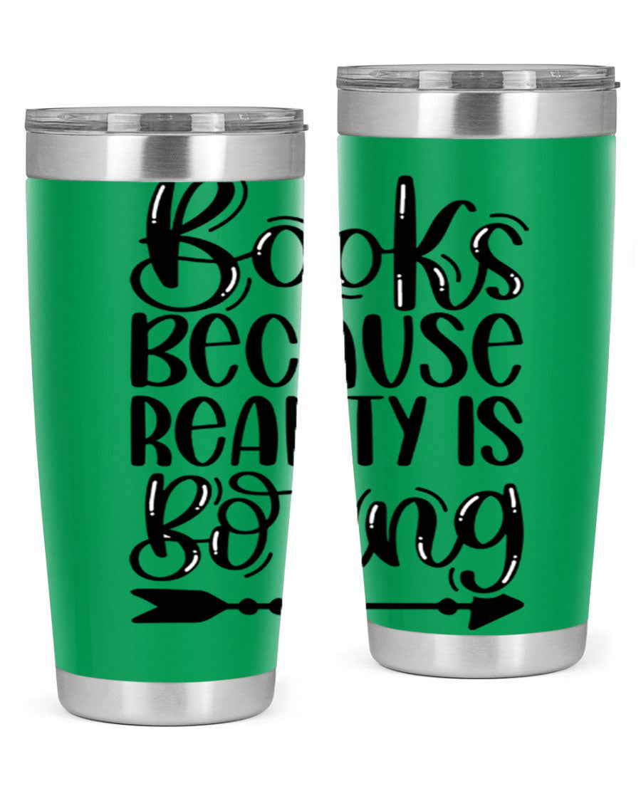 A stylish 20oz stainless steel tumbler with a 'Books Because Reality is Boring' design, featuring a drink-thru lid and double wall insulation.