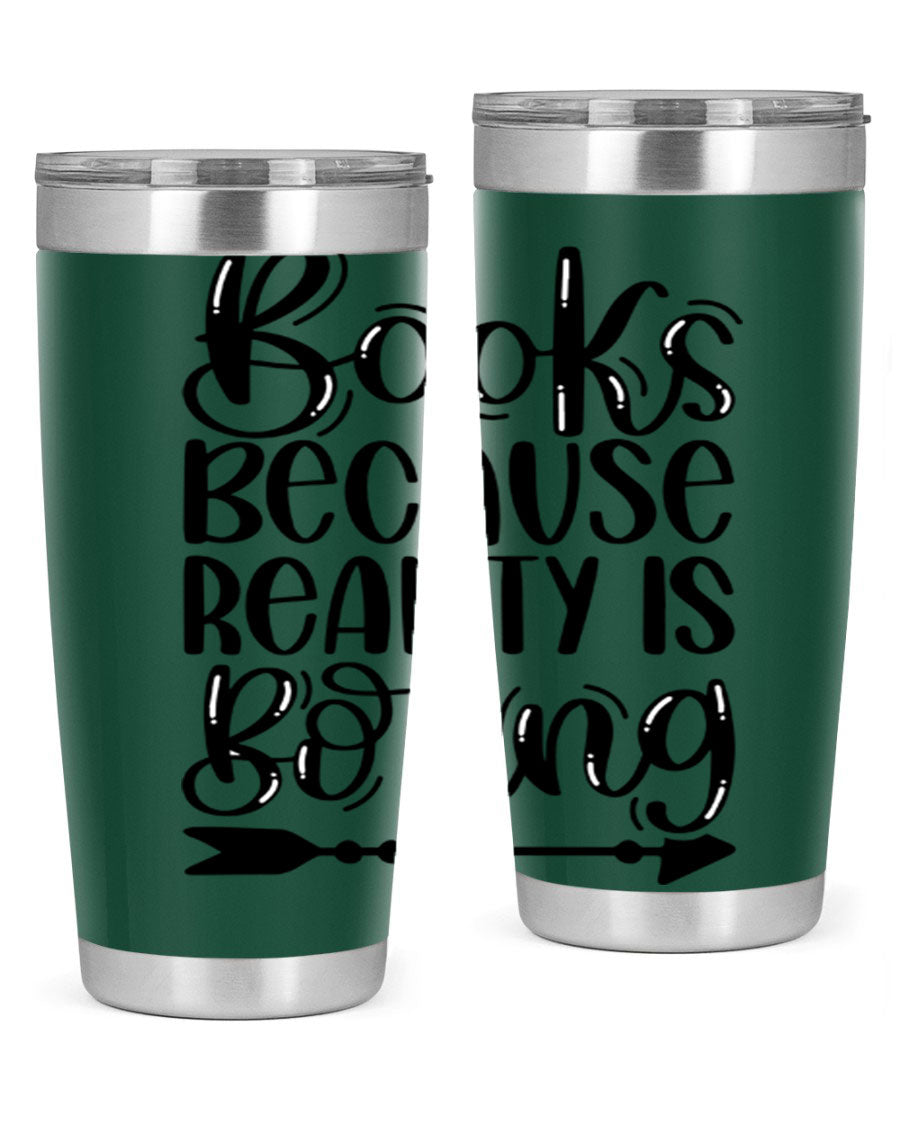 A stylish 20oz stainless steel tumbler with a 'Books Because Reality is Boring' design, featuring a drink-thru lid and double wall insulation.