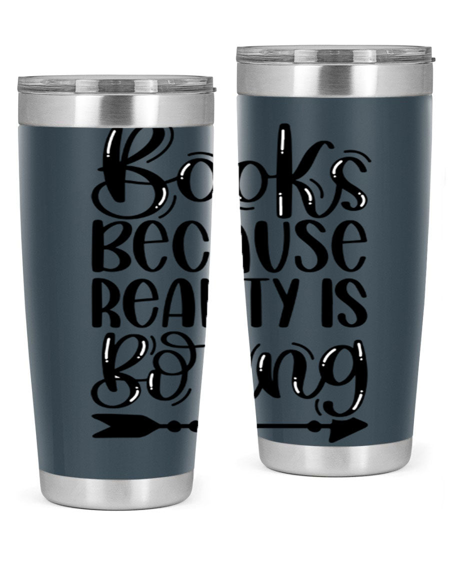 A stylish 20oz stainless steel tumbler with a 'Books Because Reality is Boring' design, featuring a drink-thru lid and double wall insulation.