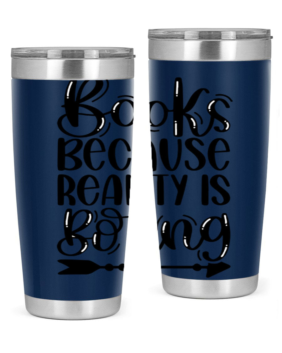 A stylish 20oz stainless steel tumbler with a 'Books Because Reality is Boring' design, featuring a drink-thru lid and double wall insulation.