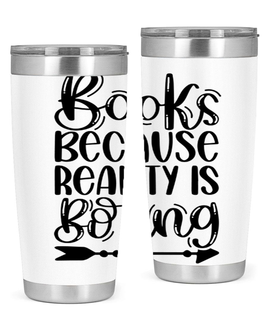 A stylish 20oz stainless steel tumbler with a 'Books Because Reality is Boring' design, featuring a drink-thru lid and double wall insulation.