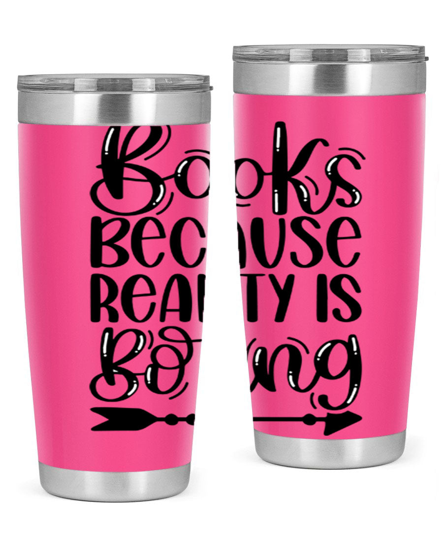 A stylish 20oz stainless steel tumbler with a 'Books Because Reality is Boring' design, featuring a drink-thru lid and double wall insulation.