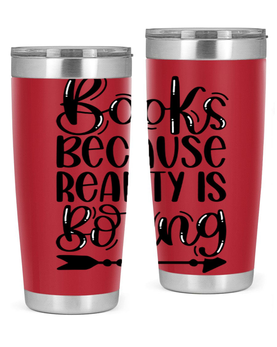 A stylish 20oz stainless steel tumbler with a 'Books Because Reality is Boring' design, featuring a drink-thru lid and double wall insulation.