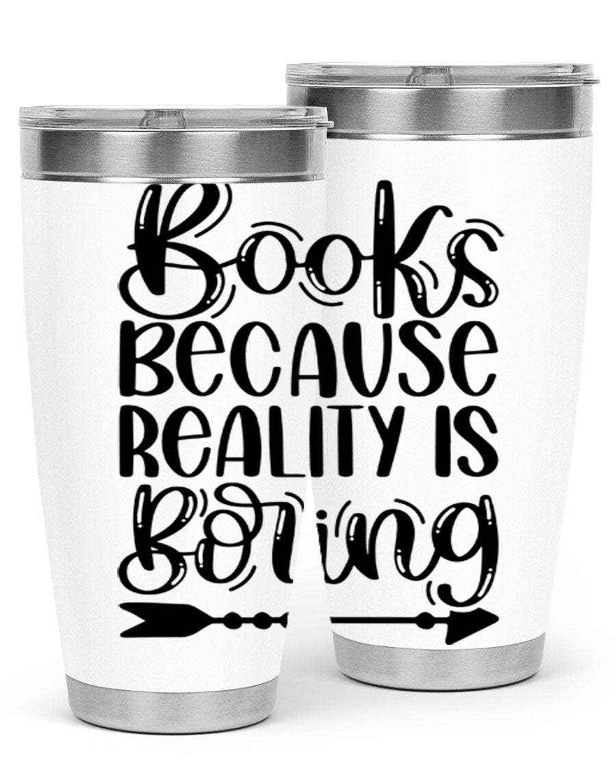 A stylish 20oz stainless steel tumbler with a 'Books Because Reality is Boring' design, featuring a drink-thru lid and double wall insulation.