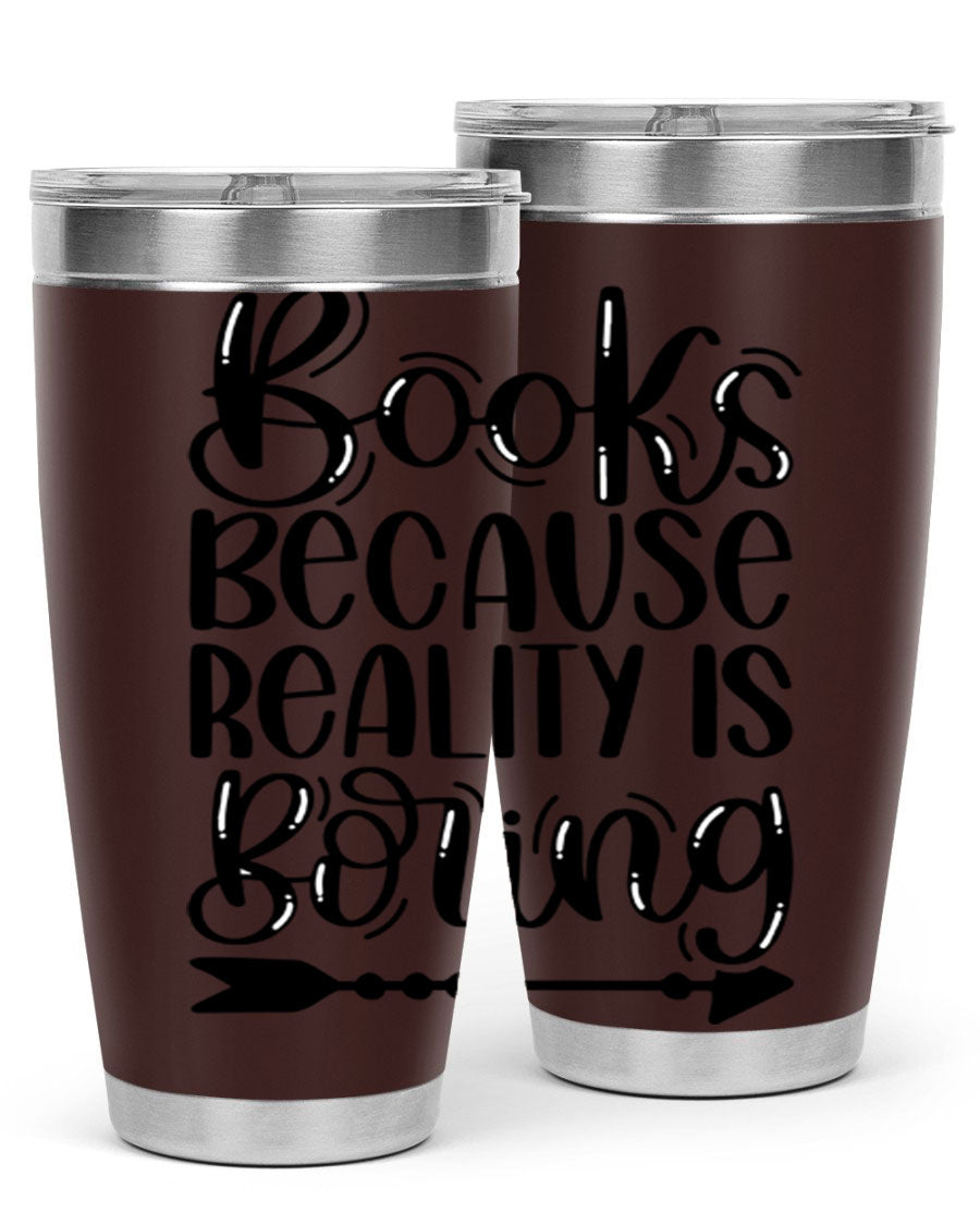 A stylish 20oz stainless steel tumbler with a 'Books Because Reality is Boring' design, featuring a drink-thru lid and double wall insulation.