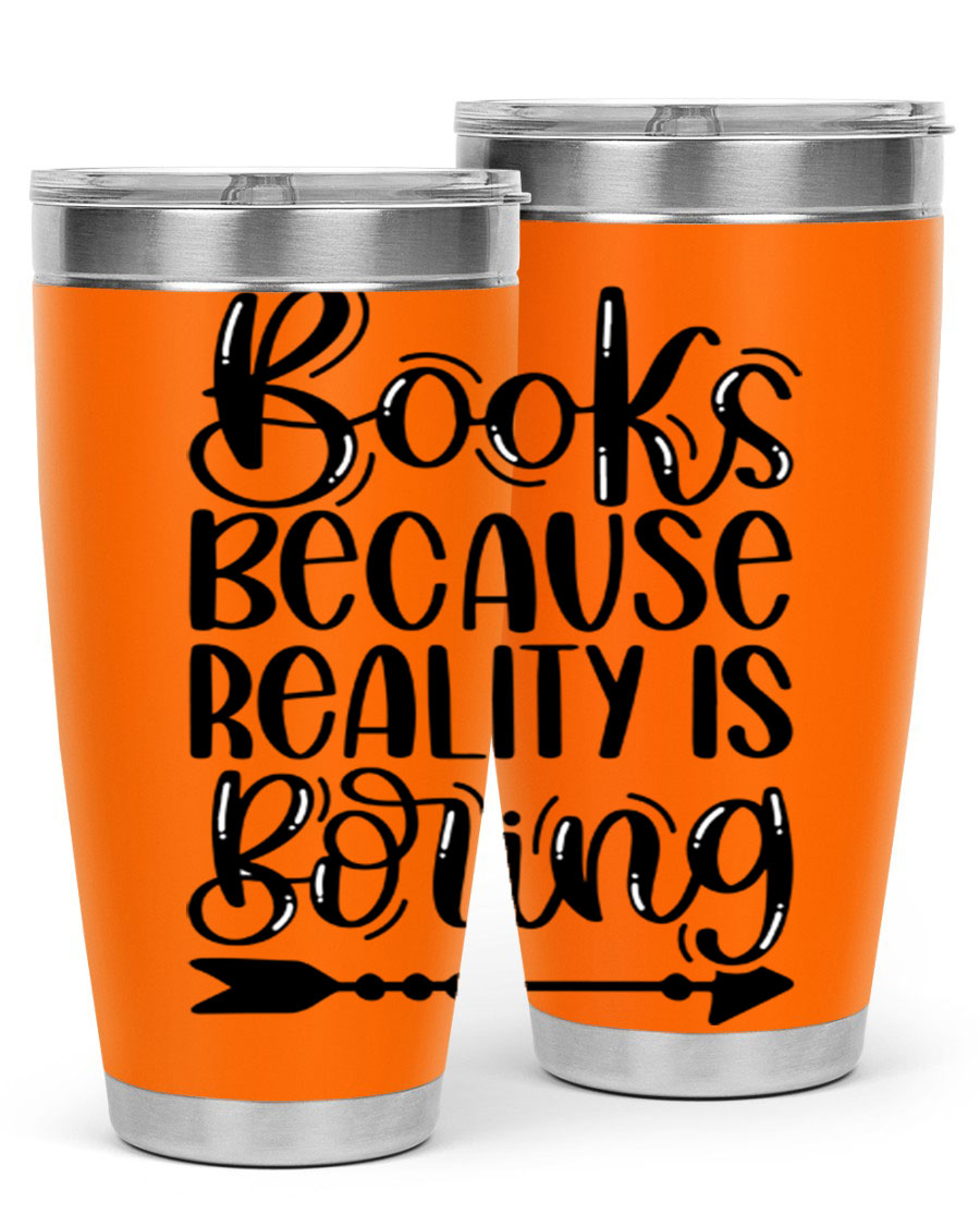 A stylish 20oz stainless steel tumbler with a 'Books Because Reality is Boring' design, featuring a drink-thru lid and double wall insulation.