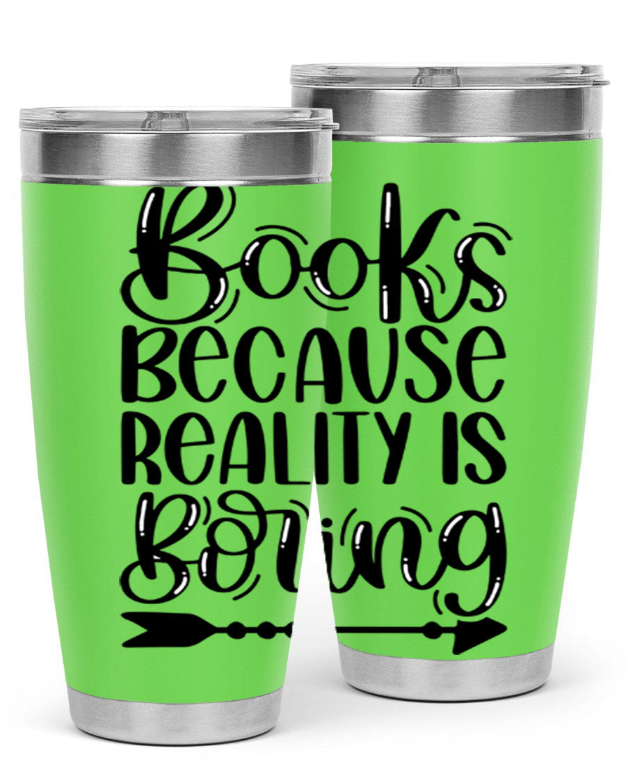 A stylish 20oz stainless steel tumbler with a 'Books Because Reality is Boring' design, featuring a drink-thru lid and double wall insulation.