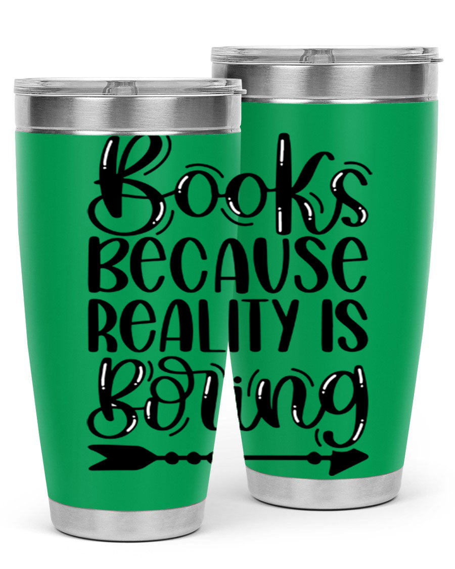 A stylish 20oz stainless steel tumbler with a 'Books Because Reality is Boring' design, featuring a drink-thru lid and double wall insulation.