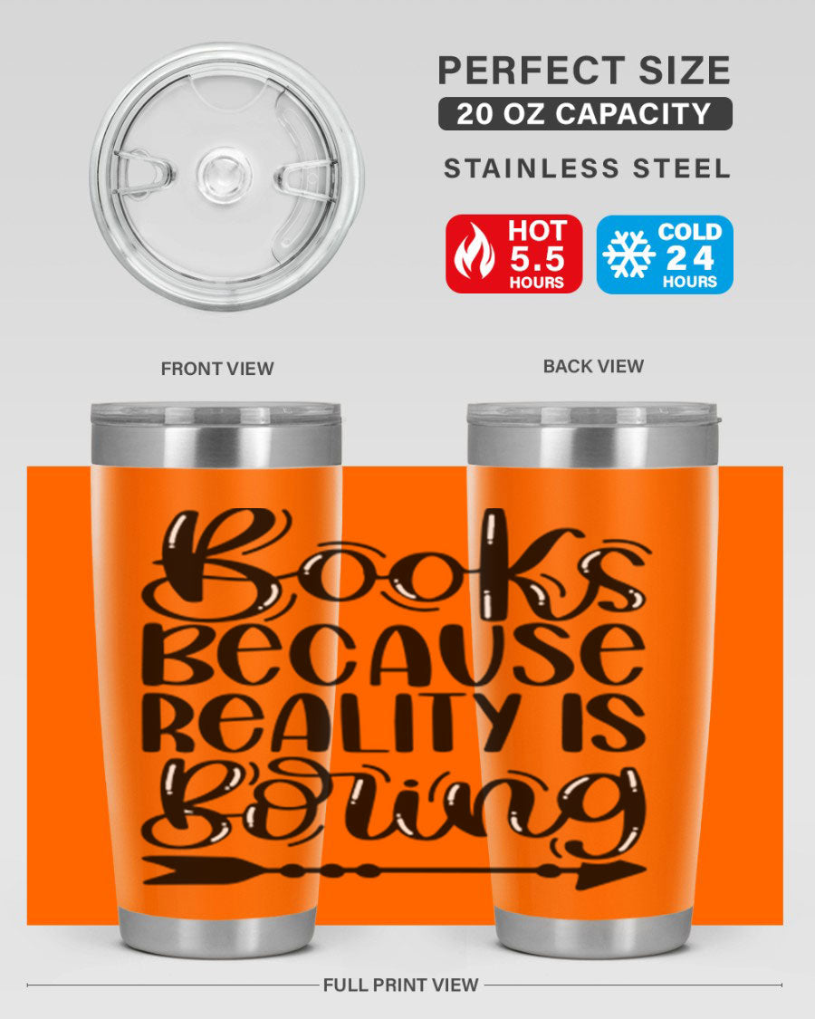 A stylish 20oz stainless steel tumbler with a 'Books Because Reality is Boring' design, featuring a drink-thru lid and double wall insulation.