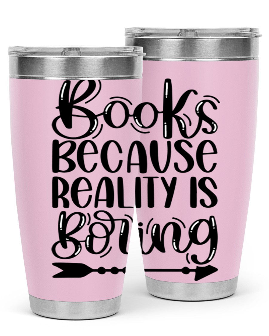 A stylish 20oz stainless steel tumbler with a 'Books Because Reality is Boring' design, featuring a drink-thru lid and double wall insulation.