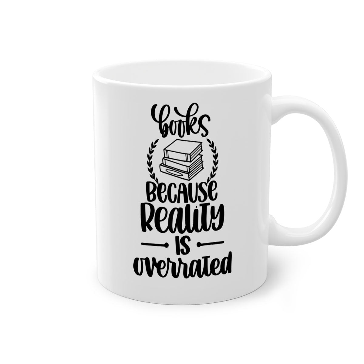 A two-tone ceramic mug with the phrase 'Books Because Reality is Overrated' printed on it, featuring a colored handle and glossy finish.