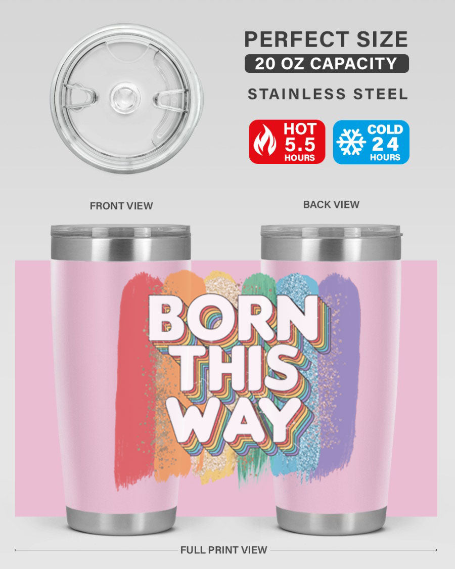 Born This Way LGBT Pride tumbler featuring vibrant colors and a sleek design, perfect for hot and cold beverages.