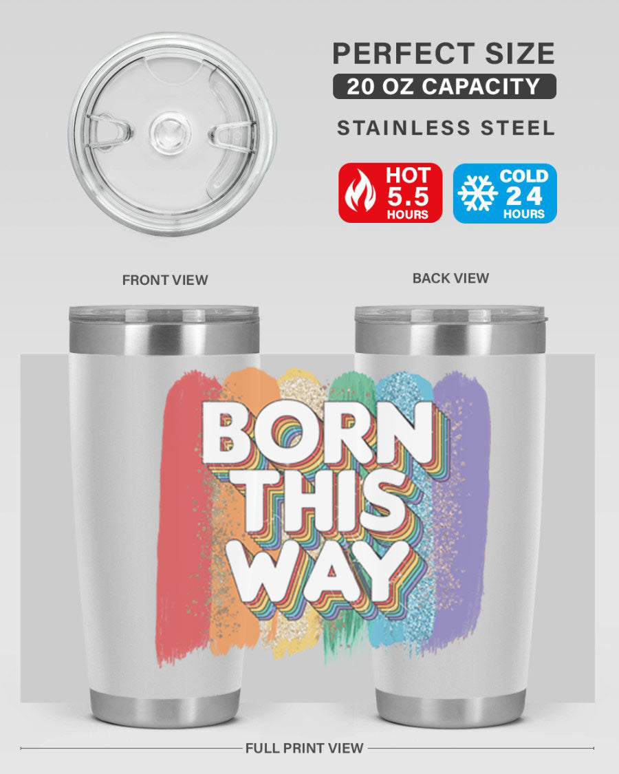 Born This Way LGBT Pride tumbler featuring vibrant colors and a sleek design, perfect for hot and cold beverages.