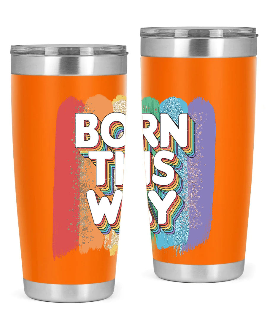 Born This Way LGBT Pride tumbler featuring vibrant colors and a sleek design, perfect for hot and cold beverages.