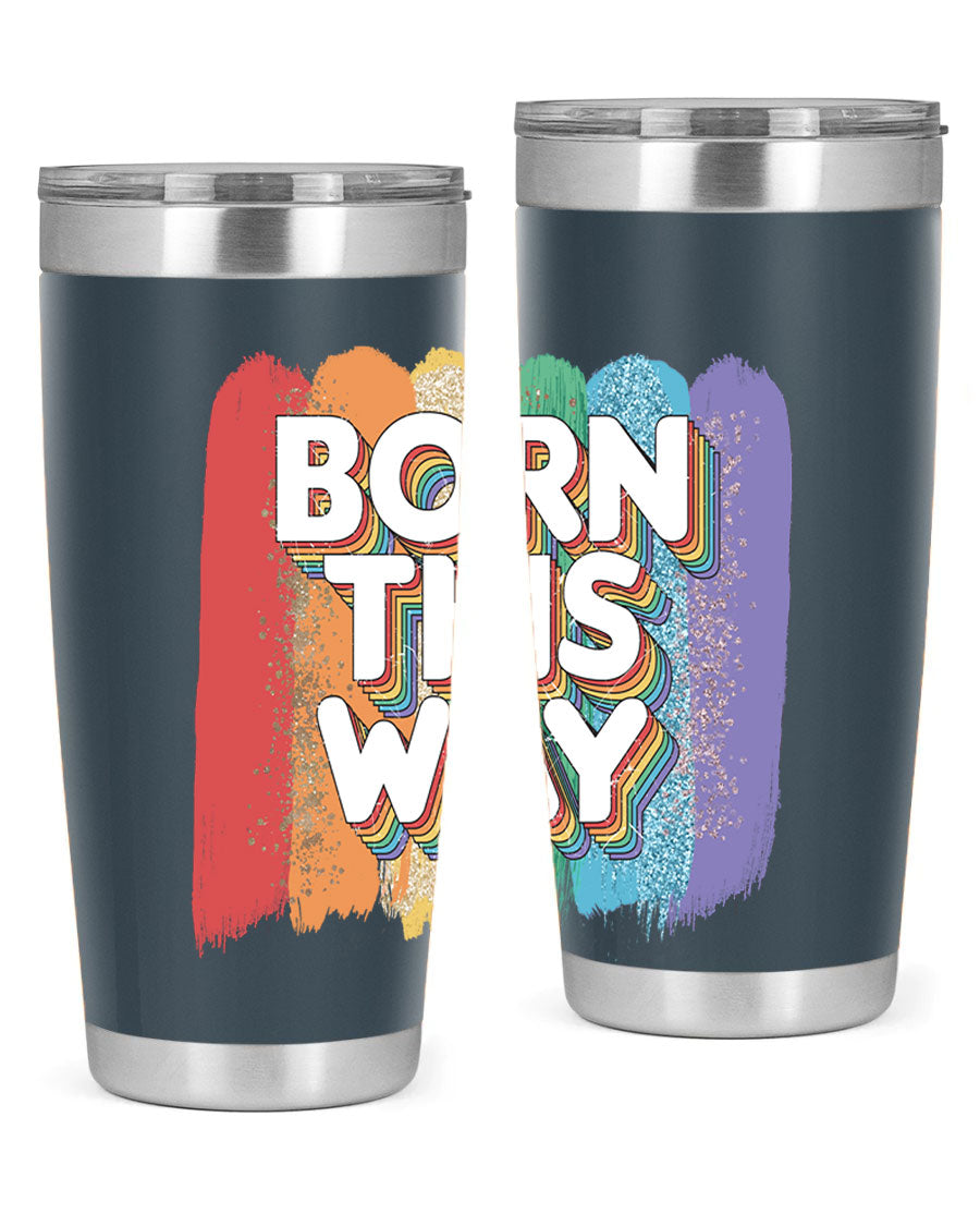 Born This Way LGBT Pride tumbler featuring vibrant colors and a sleek design, perfect for hot and cold beverages.