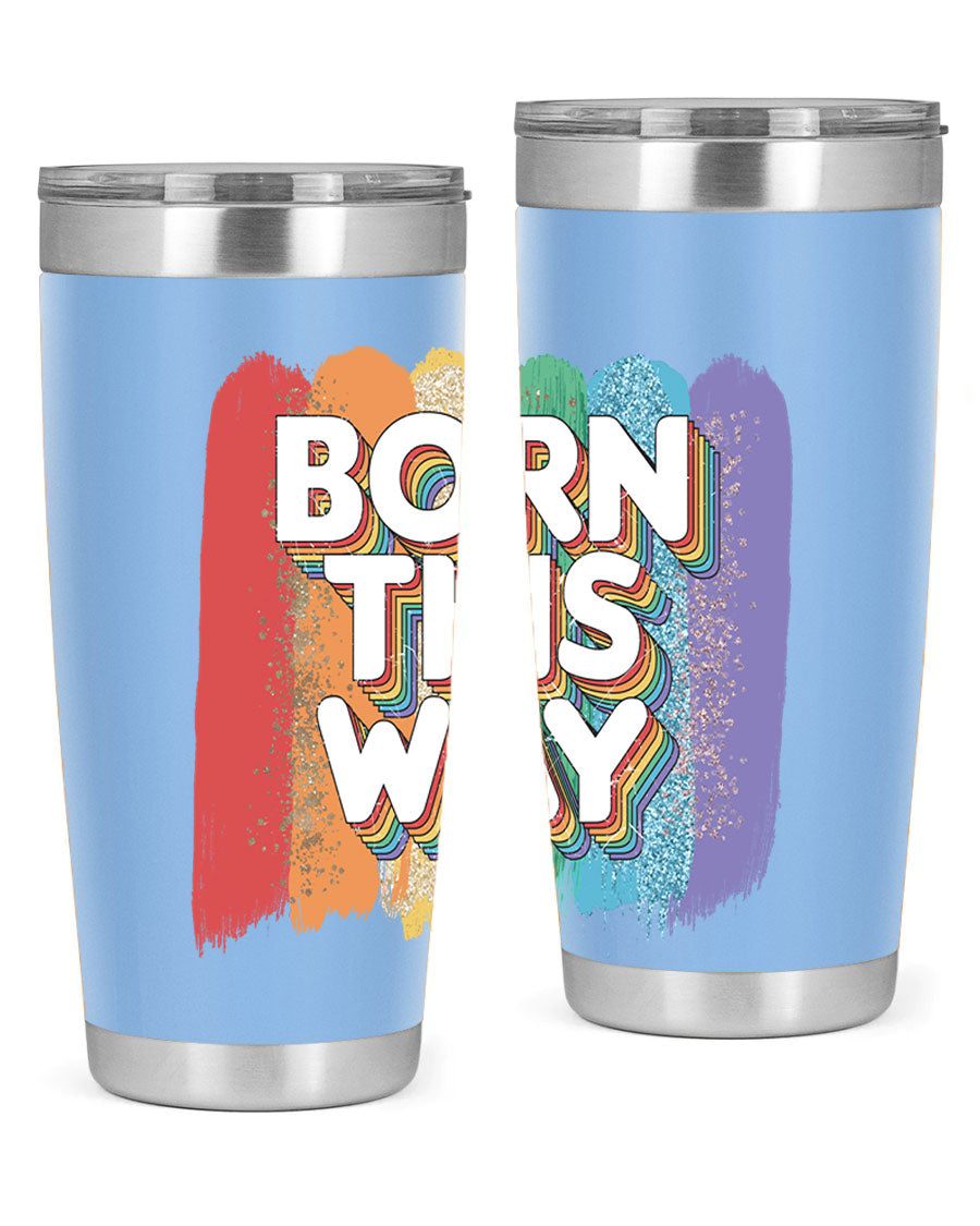 Born This Way LGBT Pride tumbler featuring vibrant colors and a sleek design, perfect for hot and cold beverages.