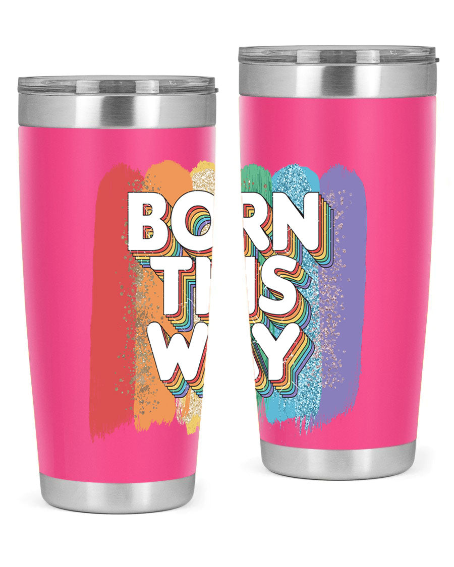 Born This Way LGBT Pride tumbler featuring vibrant colors and a sleek design, perfect for hot and cold beverages.