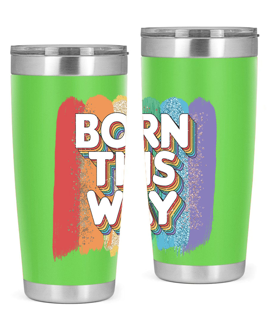 Born This Way LGBT Pride tumbler featuring vibrant colors and a sleek design, perfect for hot and cold beverages.