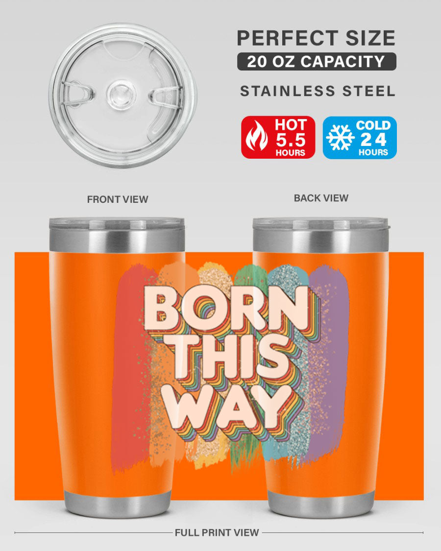 Born This Way LGBT Pride tumbler featuring vibrant colors and a sleek design, perfect for hot and cold beverages.