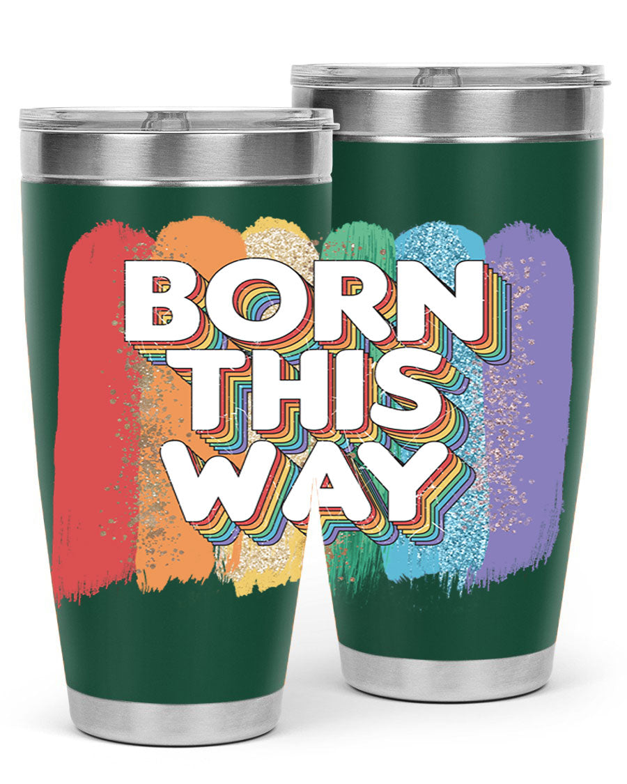 Born This Way LGBT Pride tumbler featuring vibrant colors and a sleek design, perfect for hot and cold beverages.