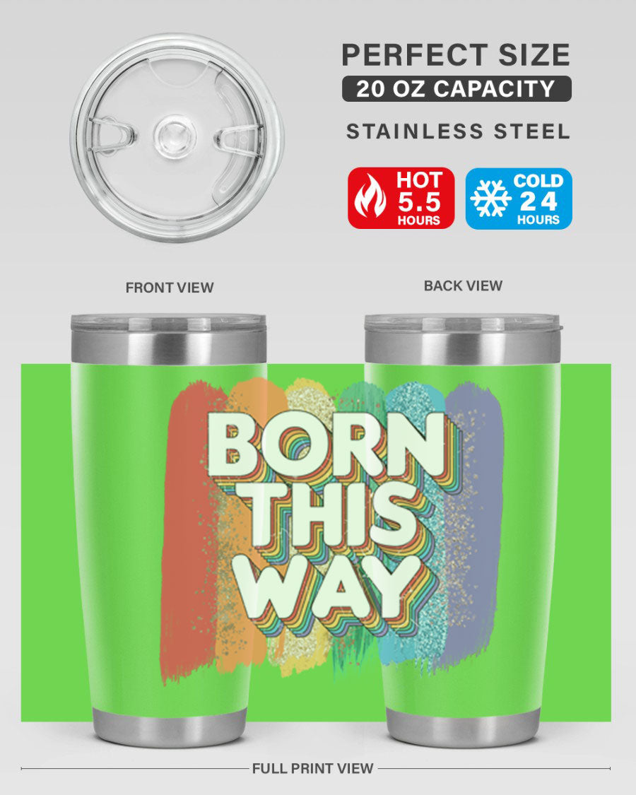 Born This Way LGBT Pride tumbler featuring vibrant colors and a sleek design, perfect for hot and cold beverages.